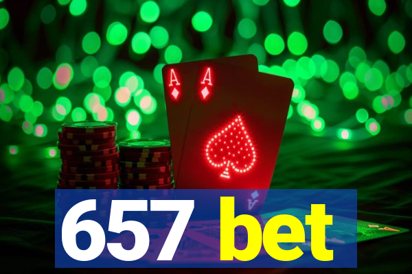 657 bet